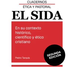 El sida en su contexto histórico, científico y ético cristiano - 2ª ed.