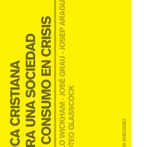Ética cristiana para una sociedad de consumo en crisis